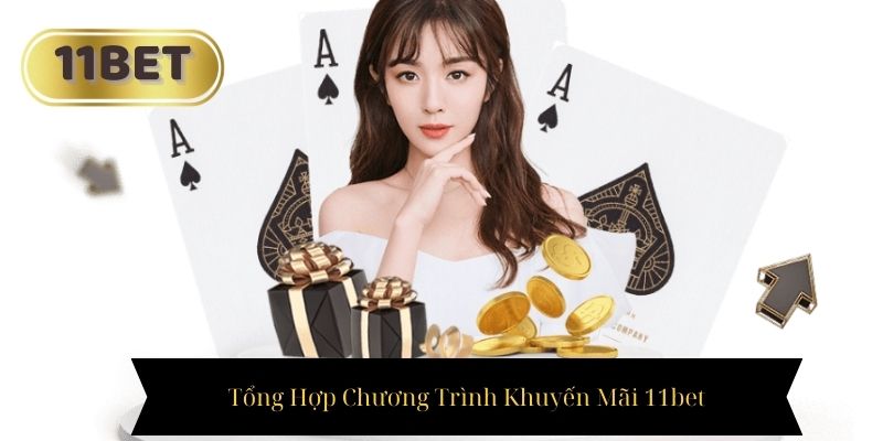 Tổng Hợp Chương Trình Khuyến Mãi 11BET